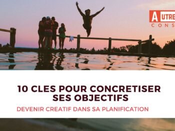 10-cles-pour-concretiser-ses-objectifs {{brizy_dc_image_alt entityId=