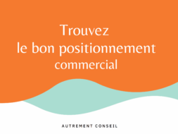 Trouvez votre positionnement commercial