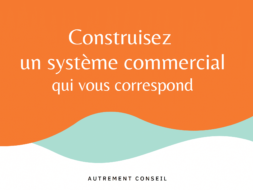 Construisez un système commercial qui vous correspond